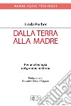 Dalla terra alla madre. Per una teologia del grembo materno libro di Pocher Linda