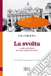 La svolta. Lo stile della Chiesa al tempo di papa Francesco libro di Waldenfels Hans