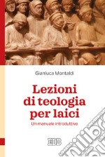 Lezioni di teologia per laici. Un manuale introduttivo