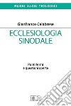 Ecclesiologia sinodale. Punti fermi e questioni aperte libro di Calabrese Gianfranco