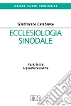 Ecclesiologia sinodale. Punti fermi e questioni aperte libro di Calabrese Gianfranco