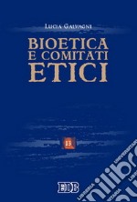 Bioetica e comitati etici libro