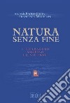 Natura senza fine. Il naturalismo moderno e le sue forme libro