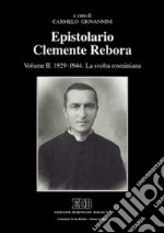 Epistolario Clemente Rebora. Vol. 2: 1929-1944. La svolta rosminiana libro