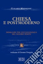 Chiesa e postmoderno. Domande per l'ecclesiologia del nostro tempo libro