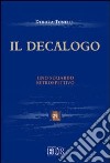 Il Decalogo. Uno sguardo retrospettivo libro di Tonelli Debora