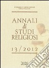 Annali di studi religiosi (2013). Vol. 13 libro di Centro per le scienze religiose in Trento (cur.)