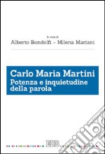 Carlo Maria Martini. Potenza e inquietudine della parola libro