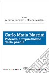 Carlo Maria Martini. Potenza e inquietudine della parola libro