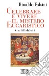 Celebrare e vivere il mistero eucaristico libro