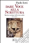 Dare voce alla Scrittura. Manuale per proclamare la parola in assemblea libro