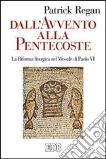 Dall'Avvento alla Pentecoste. La riforma liturgica nel messale di Paolo VI