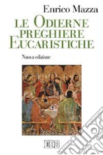 Le odierne preghiere eucaristiche