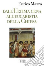 Dall'ultima cena all'eucarestia della Chiesa libro