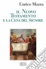 Il Nuovo Testamento e la cena del Signore libro