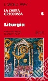 La Chiesa ortodossa. Vol. 4: Liturgia libro di Alfeev Ilarion