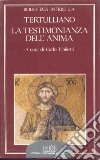 La testimonianza dell'anima libro di Tertulliano Quinto S. Tibiletti C. (cur.)