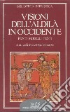 Visioni dell'aldilà in Occidente. Fonti, modelli, testi libro di Ciccarese M. P. (cur.)