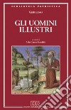 Gli uomini illustri-De viris illustribus libro