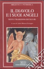 Il diavolo e i suoi angeli. Testi e tradizioni (secoli I-III) libro