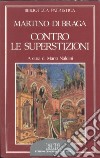 Contro le superstizioni. Catechesi al popolo. De correctione rusticorum libro