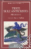 Testi sull'anticristo. Secoli I-II libro di Sbaffoni F. (cur.)