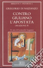 Contro Giuliano l'Apostata. Oratio IV libro