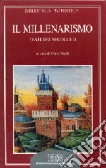 Il Millenarismo. Testi dei secoli I-II libro