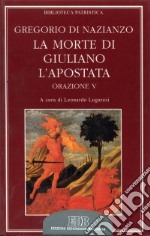 La morte di Giuliano l'Apostata. Oratio V libro