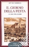 Il giorno della festa. Origini e tradizione libro