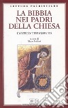 La Bibbia nei Padri della Chiesa. L'Antico Testamento libro di Naldini M. (cur.)