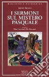 I sermoni sul mistero pasquale libro