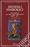 Animali simbolici. Alle origini del Bestiario cristiano I (agnello-gufo). Ediz. multilingue. Vol. 1 libro di Ciccarese M. P. (cur.)