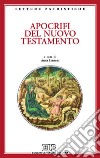 Apocrifi del Nuovo Testamento libro di Lenzuni A. (cur.)