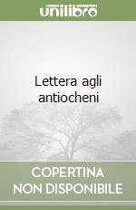 Lettera agli antiocheni libro