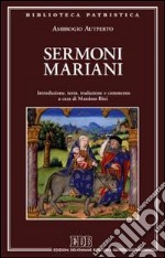 Sermoni mariani. Introduzione, testo, traduzione e commento