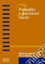 Famiglia e questioni etiche libro