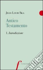 Antico Testamento. Vol. 1: Introduzione libro