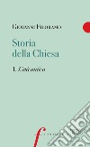 Storia della Chiesa. Vol. 1: L' età antica libro