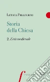 Storia della Chiesa. Vol. 2: L' età medievale libro di Pellegrini Letizia