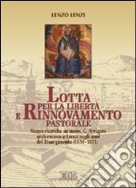 Lotta per la libertà e rinnovamento pastorale. Nuove ricerche su mons. G. Arrigoni arcivescovo di Lucca negli anni del Risorgimento