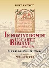 In nomine Domini. Le carte romane (1972-1976) libro