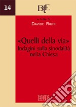 «Quelli della via». Indagini sulla sinodalità nella Chiesa. Atti del XII Convegno annuale della Facoltà Teologica dell'Emilia-Romagna, Bologna 5-6 dicembre 2017