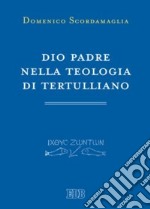 Dio Padre nella teologia di Tertulliano libro