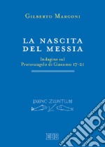 La nascita del Messia. Indagine sul Protovangelo di Giacomo 17-21 libro