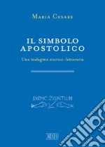 Il simbolo apostolico. Una indagine storico-letteraria