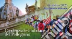 Pellegrini di speranza. Credenziale giubilare del pellegrino libro