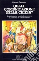 Quale comunicazione nella Chiesa? Una Chiesa tra ideali di comunione e problemi di comunicazione