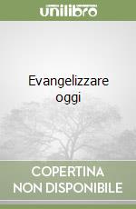 Evangelizzare oggi libro