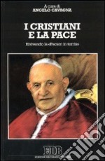 I cristiani e la pace. Rivivendo la «Pacem in terris» libro